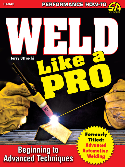 Title details for Weld Like a Pro by Jerry Uttrachi - Available